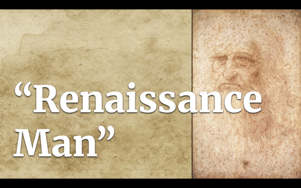 A self-portrait of Leonardo Da Vinci, now with "Renaissance Man" next to him.