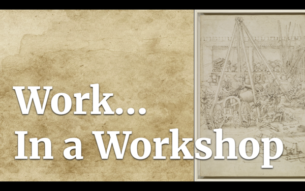 A sketch by Leonardo Da Vinci with the phrase "Work...in a workshop"