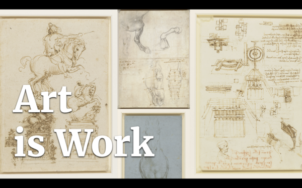 Four sketches by Leonardo Da Vinci of a horse monument, with the phrase Art is Work