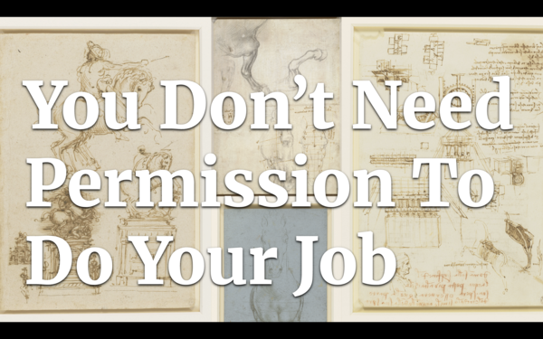 The same four sketches, but now with the phrase You Don't Need Permission to Do Your Job